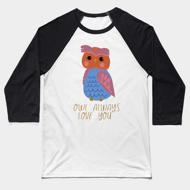 Owl-always-love-you-owl-love-pun Baseball T-Shirt by Kimmygowland
